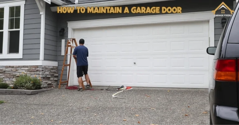 How to maintain a Garage Door.